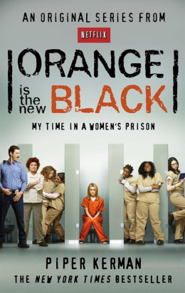 Orange is the New Black: My Time in a Women's Prison