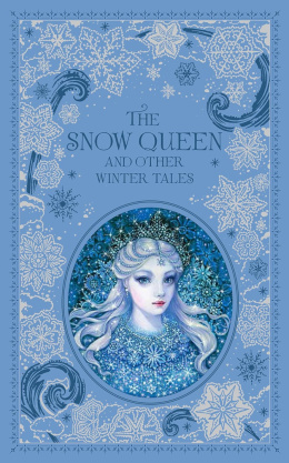 Snow Queen and Other Winter Tales by Hans Christian Andersen