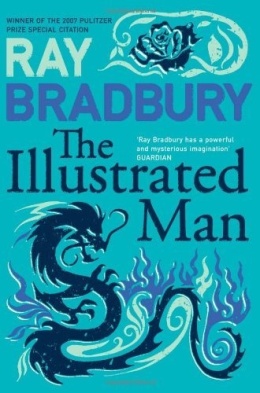 The Illustrated Man: Ray Bradbury