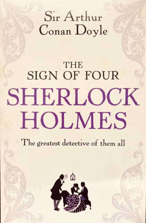 The Sign of the Four: Sherlock Holmes by Arthur Conan Doyle