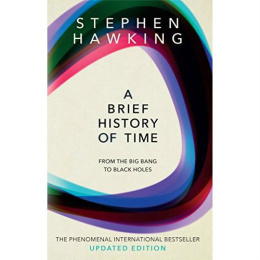A Brief History Of Time: From Big Bang To Black Holes by Stephen Hawking
