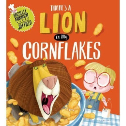 There's a Lion in My Cornflakes by Michelle Robinson