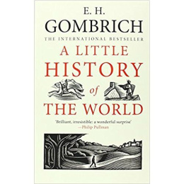 A Little History of the World by Ernst H. Gombrich