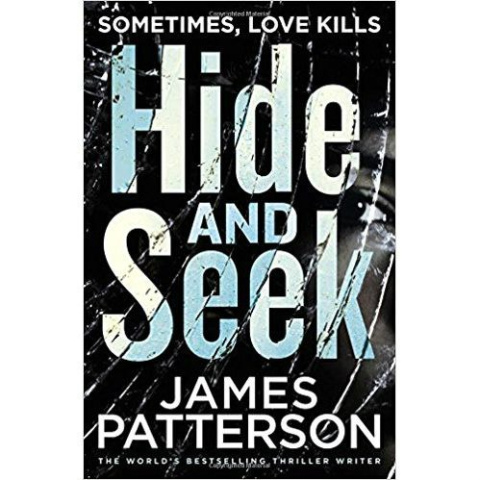 Hide and Seek by James Patterson Hide and Seek by James Patterson