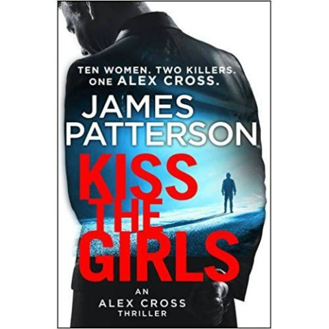 Kiss the Girls by James Patterson Kiss the Girls by James Patterson