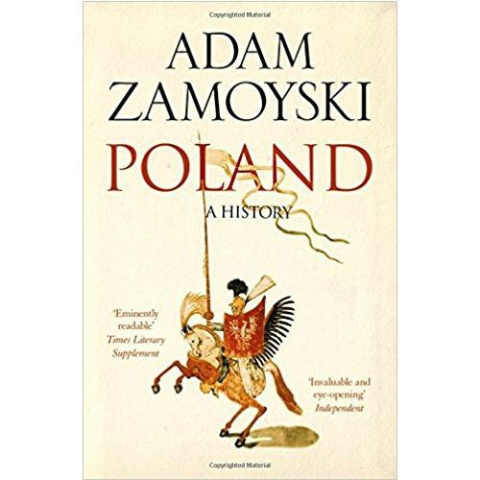Poland : A History by Adam Zamoyski Poland : A History by Adam Zamoyski
