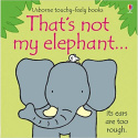 That's Not My Elephant by Fiona Watt