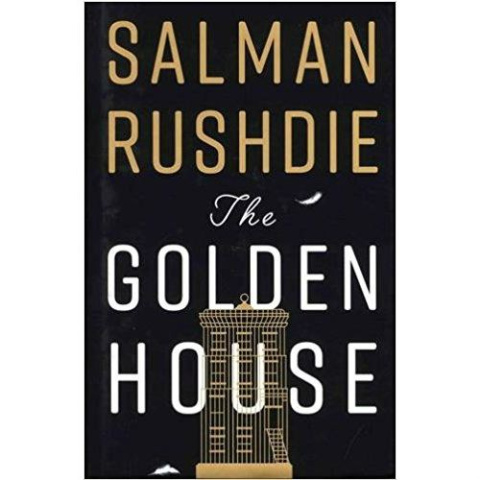 The Golden House by Salman Rushdie The Golden House by Salman Rushdie