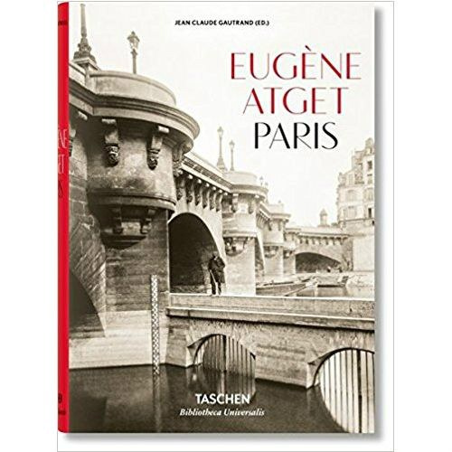 Eugane Atget : Paris 1857-1927 by TASCHEN
