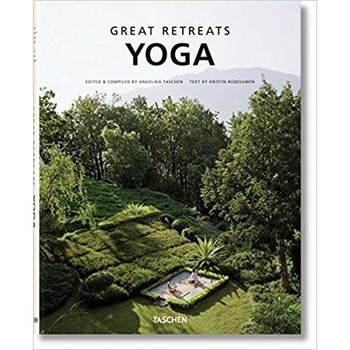 Great Yoga Retreats by Kristin Rubesamen, Angelika Taschen