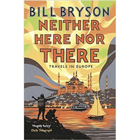 Neither Here, Nor There : Travels in Europe by Bill Bryson Neither Here, Nor There : Travels in Europe by Bill Bryson