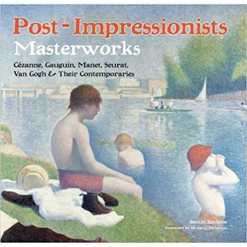 Post-Impressionists : Masterworks by Samuel Raybone