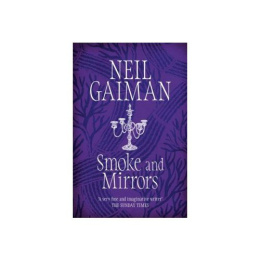 Smoke and Mirrors by Neil Gaiman
