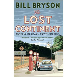 The Lost Continent : Travels in Small-Town America by Bill Bryson