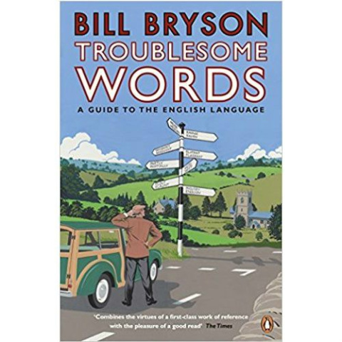 Troublesome Words by Bill Bryson Troublesome Words by Bill Bryson