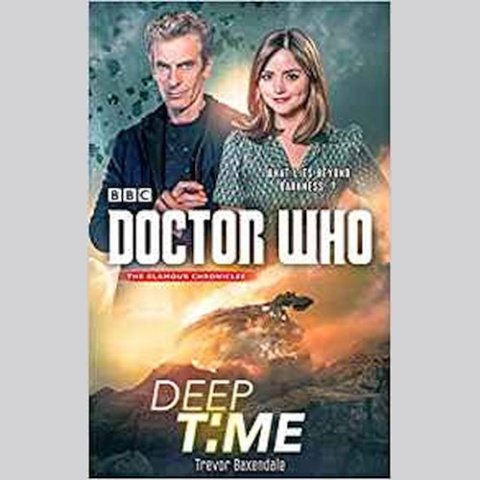 Doctor Who: Deep Time by Trevor Baxendale Doctor Who: Deep Time by Trevor Baxendale