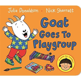 Goat Goes to Playgroup by Julia Donaldson