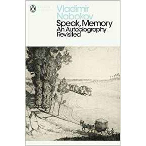 Speak, Memory: An Autobiography Revisited by Vladimir Nabokov Speak, Memory: An Autobiography Revisited by Vladimir Nabokov