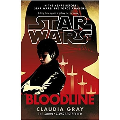 Star Wars: Bloodline by Claudia Gray Star Wars: Bloodline by Claudia Gray