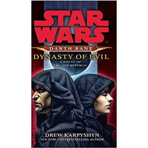 Star Wars: Darth Bane - Dynasty of Evil by Drew Karpyshyn Star Wars: Darth Bane - Dynasty of Evil by Drew Karpyshyn