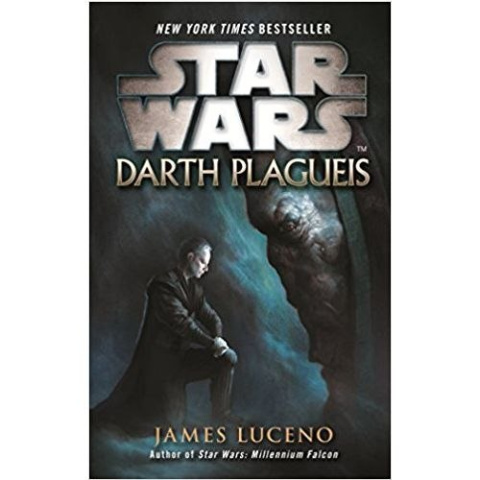 Star Wars: Darth Plagueis by James Luceno Star Wars: Darth Plagueis by James Luceno