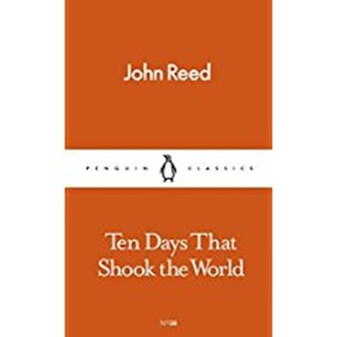 Ten Days That Shook the World by John Reed Ten Days That Shook the World by John Reed