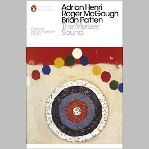 The Mersey Sound: Restored 50th Anniversary Edition by Adrian Henri The Mersey Sound: Restored 50th Anniversary Edition by Adrian Henri