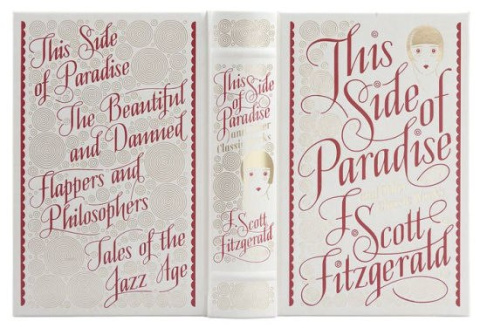 This Side of Paradise and Other Classic Works (Barnes & Noble Single Volume Leatherbound Classics) by F.Scott Fitzgerald This Side of Paradise and Other Classic Works (Barnes & Noble Single Volume Leatherbound Classics) by F.Scott Fitzgerald
