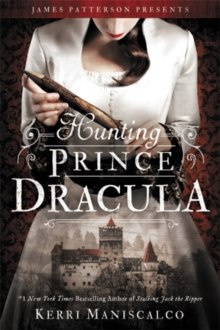 Hunting Prince Dracula by Kerri Maniscalco Hunting Prince Dracula by Kerri Maniscalco