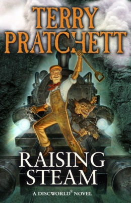 Raising Steam : (Discworld novel 40) by Terry Pratchett