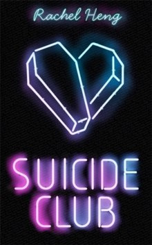 Suicide Club : If you could live forever . . . would you? by Rachel Heng