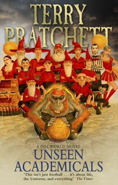 Unseen Academicals : (Discworld Novel 37) by Terry Pratchett Unseen Academicals : (Discworld Novel 37) by Terry Pratchett