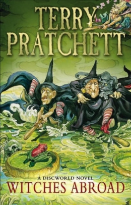 Witches Abroad : (Discworld Novel 12) by Terry Pratchett