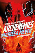 Archenemies by Marissa Meyer Archenemies by Marissa Meyer