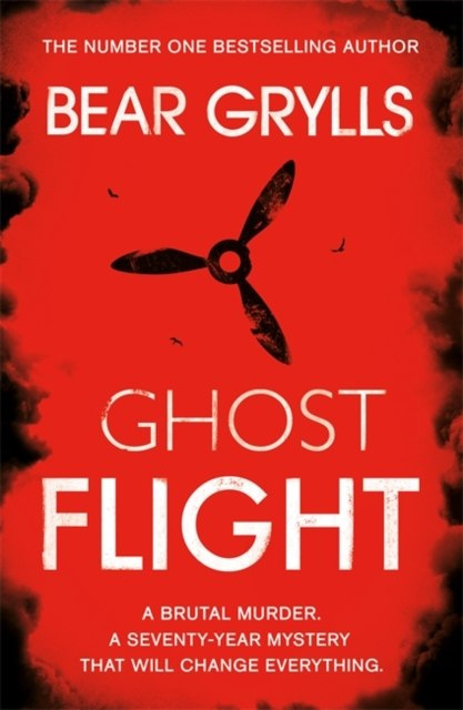Bear Grylls: Ghost Flight by Bear Grylls Bear Grylls: Ghost Flight by Bear Grylls
