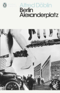 Berlin Alexanderplatz by Alfred Doblin Berlin Alexanderplatz by Alfred Doblin