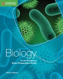 Biology for the IB Diploma Exam Preparation Guide by Brenda Walpole