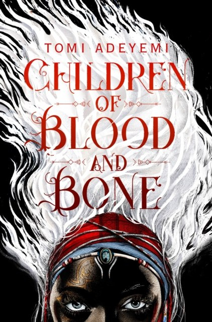 Children of Blood and Bone (Legacy of Orisha) by Tomi Adeyemi Children of Blood and Bone (Legacy of Orisha) by Tomi Adeyemi