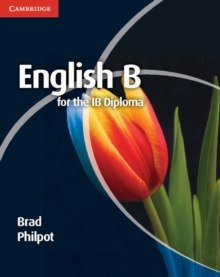 English B for the IB Diploma Coursebook by Brad Philpot English B for the IB Diploma Coursebook by Brad Philpot