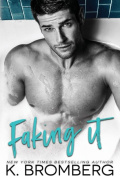 Faking It by K Bromberg Faking It by K Bromberg