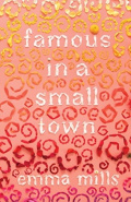 Famous in a Small Town by Emma Mills Famous in a Small Town by Emma Mills