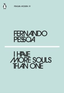 I Have More Souls Than One by Fernando Pessoa