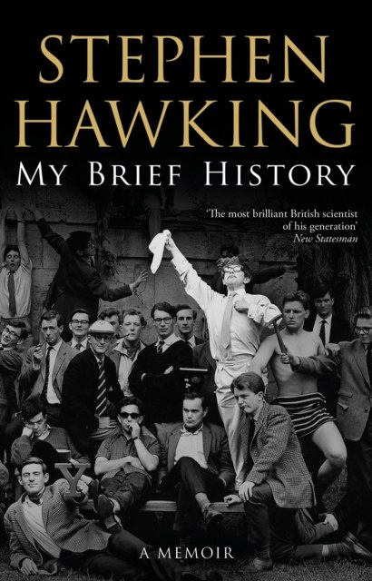 My Brief History by Stephen Hawking My Brief History by Stephen Hawking