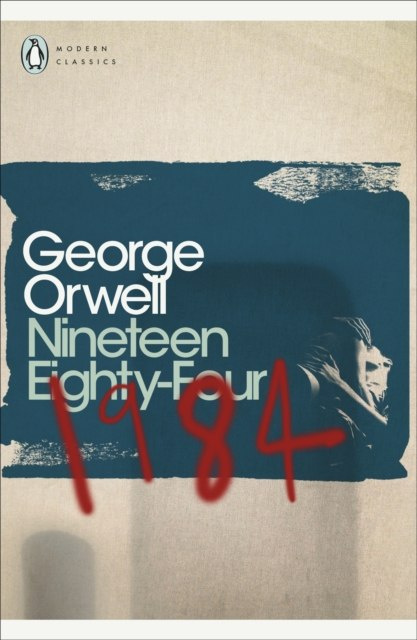 Nineteen Eighty-Four by George Orwell Nineteen Eighty-Four by George Orwell