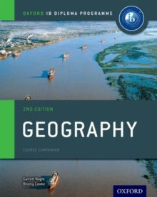 Oxford IB Diploma Programme: Geography Course Companion by Garrett Nagle, Briony Cooke