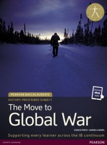 Pearson Baccalaureate History: The Move to Global War bundle by Eunice Price, Daniela Senes