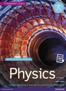 Pearson Baccalaureate Physics Standard Level 2nd edition print and ebook bundle for the IB Diploma by Chris Hamper
