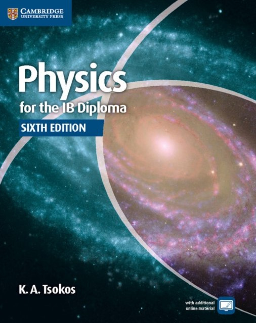 Physics for the IB Diploma Coursebook by K.A. Tsokos