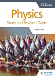 Physics for the IB Diploma Second Edition by John Allum