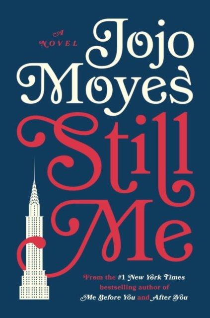 STILL ME by JOJO MOYES STILL ME by JOJO MOYES